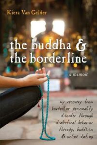The Buddha and the Borderline by Kiera Van Gelder